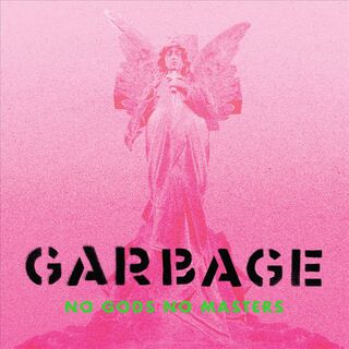 pochette de No Gods No Masters, par Garbage