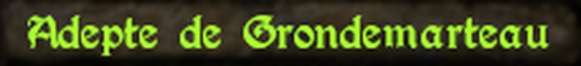 Adepte de Grondemarteau