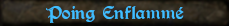 Poing Enflammé